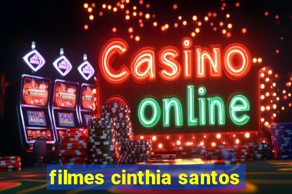 filmes cinthia santos